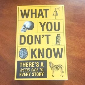 What you don't know. There's a weird side to every story